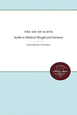 The Sin of Sloth: Acedia in Medieval Thought and Literature (Enduring Editions)