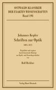 Schriften zur Optik (1604-1611). Eingeführt und ergänzt durch historische Beiträge zur Optik- und Fernrohrgeschichte