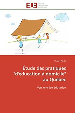 Etude des pratiques "d'éducation à domicile" au québec