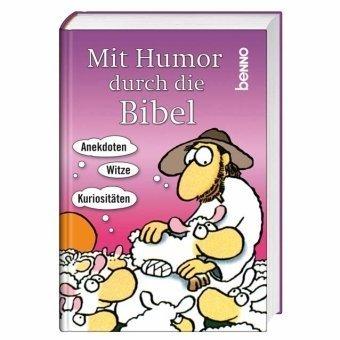 Mit Humor durch die Bibel: Anekdoten, Witze, Kuriositäten