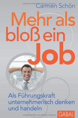 Mehr als bloß ein Job: Als Führungskraft unternehmerisch denken und handeln