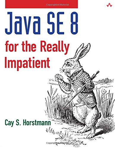 Java SE8 for the Really Impatient: A Short Course on the Basics (Java Series)