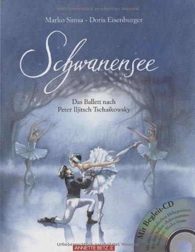 Schwanensee. Mit CD: Das Ballett nach Peter Iljitsch Tschaikowsky