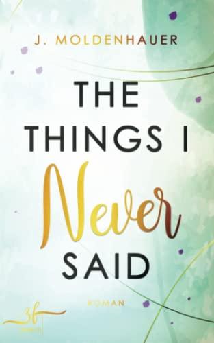 The Things I Never Said (Never imagined, Band 1)