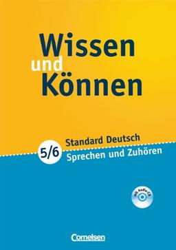 Wissen und Können: 5./6. Schuljahr - Sprechen und Zuhören: Arbeitsheft mit beigelegtem Lösungsheft und Hör-CD: Arbeitsheft mit beigelegtem Lösungsheft und CD