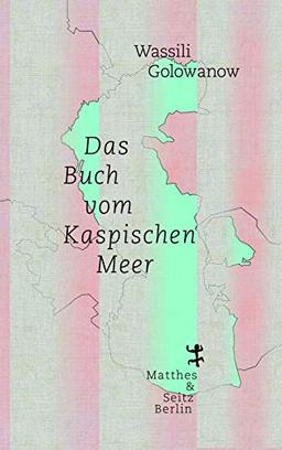 Das Buch vom Kaspischen Meer