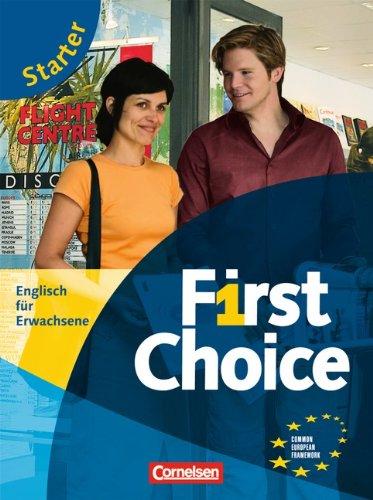 First Choice: Starter - Kursbuch mit CD und Phrasebook: Europäischer Refenrenzrahmen. Englisch für Erwachsene