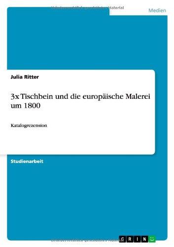 3x Tischbein und die europäische Malerei um 1800: Katalogrezension