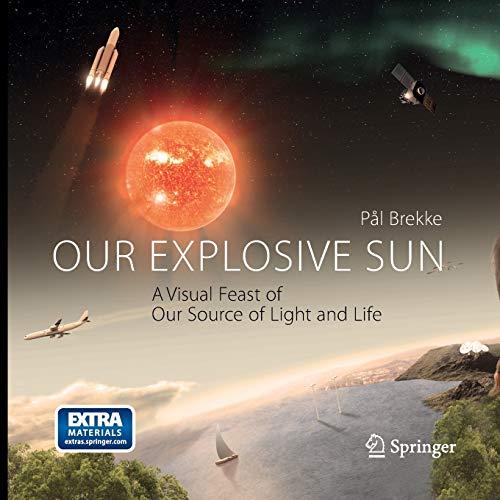 Our Explosive Sun: A Visual Feast of Our Source of Light and Life