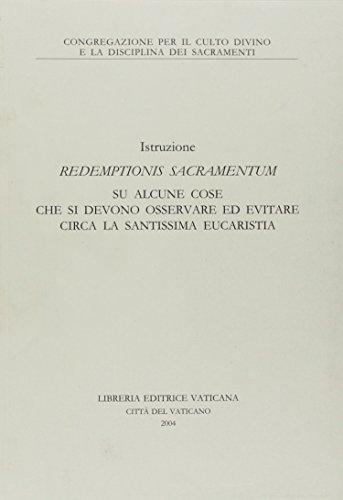 Redemptionis sacramentum. Istruzione su alcune cose che si devono osservare ed evitare circa la santissima eucaristia (Documenti vaticani)