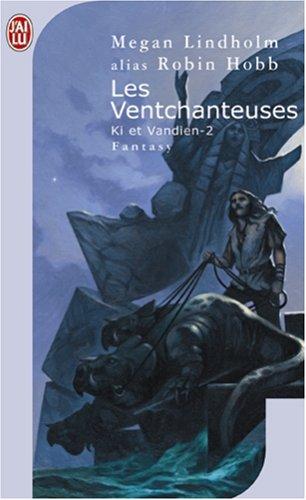 Le cycle de Ki et Vandien. Vol. 2. Les ventchanteuses