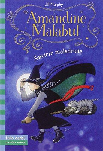 Amandine Malabul. Vol. 1. Amandine Malabul, sorcière maladroite