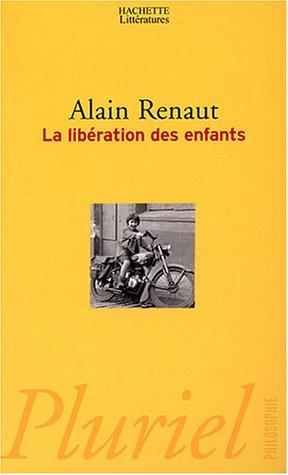 La libération des enfants : contribution philosophique à une histoire de l'enfance