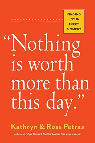 "Nothing Is Worth More Than This Day.": Finding Joy in Every Moment