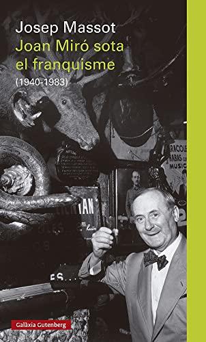 Joan Miró sota el franquisme: (1940-1983) (Llibres en català)