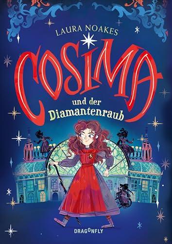 Cosima und der Diamantenraub: Das erste warmherzige, humorvolle und spannende Abenteuer eines außergewöhnlichen neuen Erzähltalents | Ab 10 Jahren (Cosima Unfortunate, Band 1)