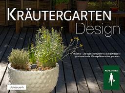 Kräutergarten Design: Mit Wild- und Küchenkräutern geschmackvolle Pflanzengefässe selber gestalten