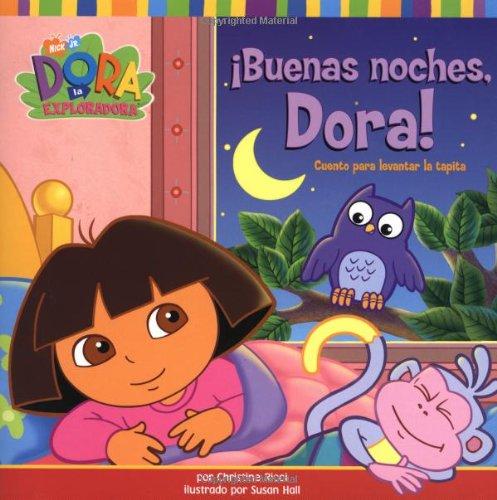 ¡Buenas noches, Dora! (Good Night, Dora!): Cuento para levantar la tapita (A Lift-the-Flap Story) (Dora the Explorer)