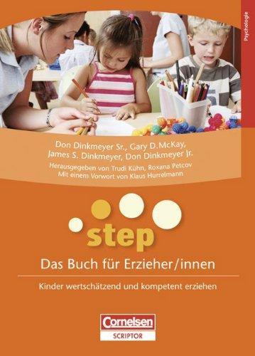 STEP - Das Buch für Erzieher/innen: Kinder wertschätzend und kompetent erziehen