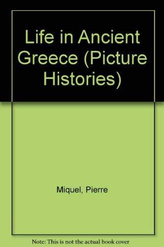 Life in Ancient Greece (Picture Histories)