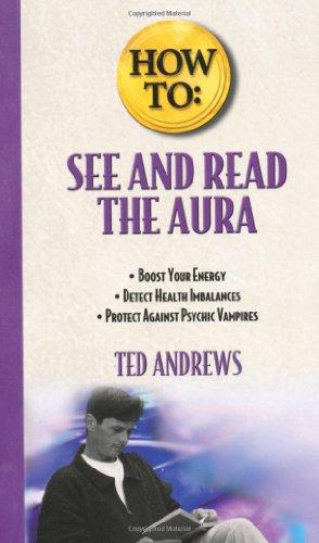 How to See and Read the Aura (Llewellyn's How to)