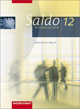 Saldo - Wirtschaft und Recht für Gymnasien in Bayern: Schülerband 12