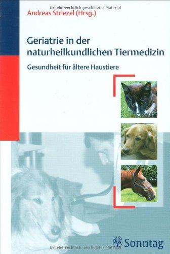 Geriatrie in der naturheilkundlichen Tiermedizin: Gesundheit für ältere Haustiere