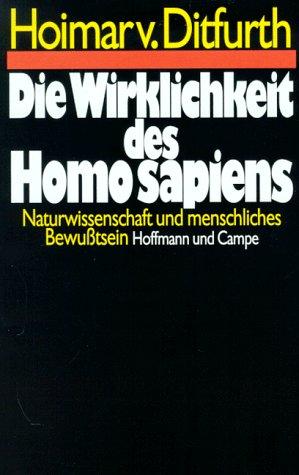 Die Wirklichkeit des Homo sapiens. Naturwissenschaft und menschliches Bewußtsein