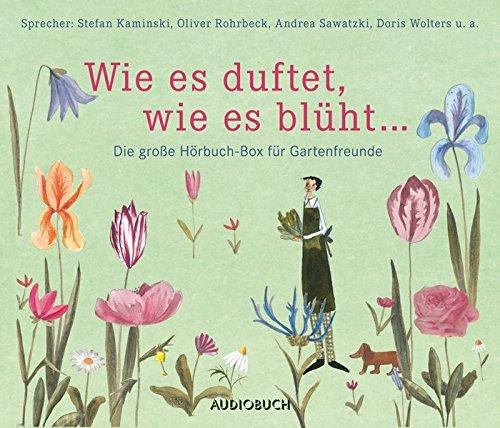 Wie es duftet, wie es blüht ... - Die große Hörbuch-Box für Gartenfreunde (8 Audio-CDs mit 539 Minuten)