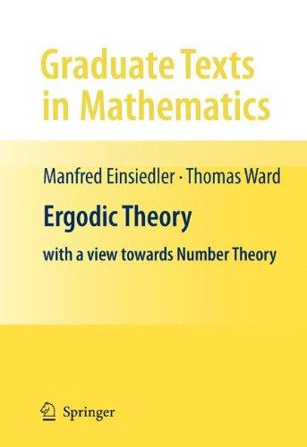 Ergodic Theory: with a view towards Number Theory (Graduate Texts in Mathematics)