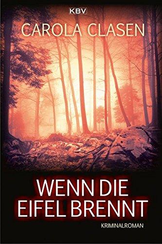 Wenn die Eifel brennt: Kriminalroman (Sonja Senger)