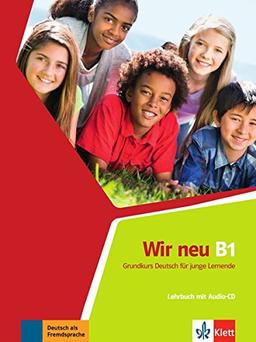 Wir neu B1: Lehrbuch + Audio-CD