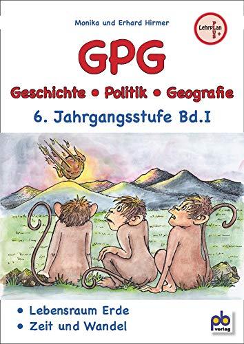 GPG 6. Jahrgangsstufe Bd.I: Geschichte / Politik / Geografie