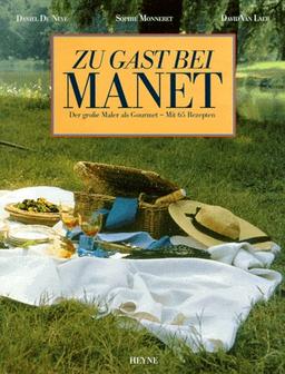 Zu Gast bei Manet - Der große Maler als Gourmet - Mit 65 Rezepten