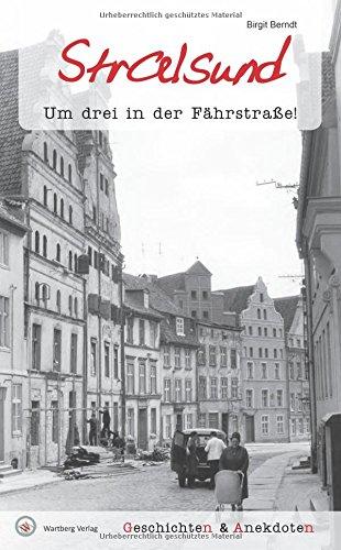 Geschichten und Anekdoten aus Stralsund: Um drei in der Fährstraße!