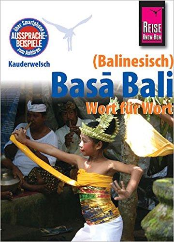 Reise Know-How Sprachführer Basa Bali (Balinesisch) - Wort für Wort: Kauderwelsch-Band 147