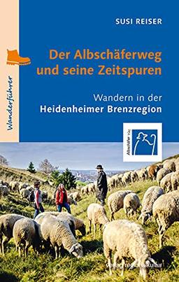 Der Albschäferweg und seine Zeitspuren: Wandern in der Heidenheimer Brenzregion