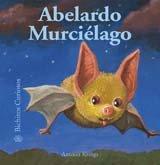 Abelardo Murcielago (Bichitos Curiosos, Band 21)