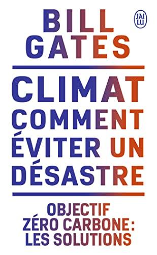 Climat : comment éviter un désastre : objectif zéro carbone, les solutions