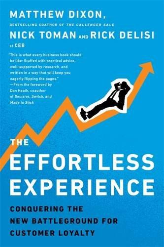 The Effortless Experience: Conquering the New Battleground for Customer Loyalty