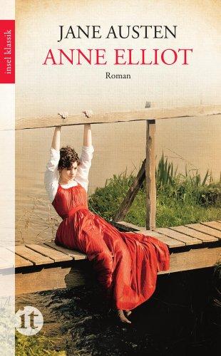 Anne Elliot: oder Die Kunst der Überredung. Roman (insel taschenbuch)