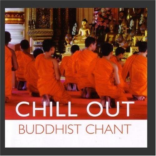 Chill Out:Buddhist Chant