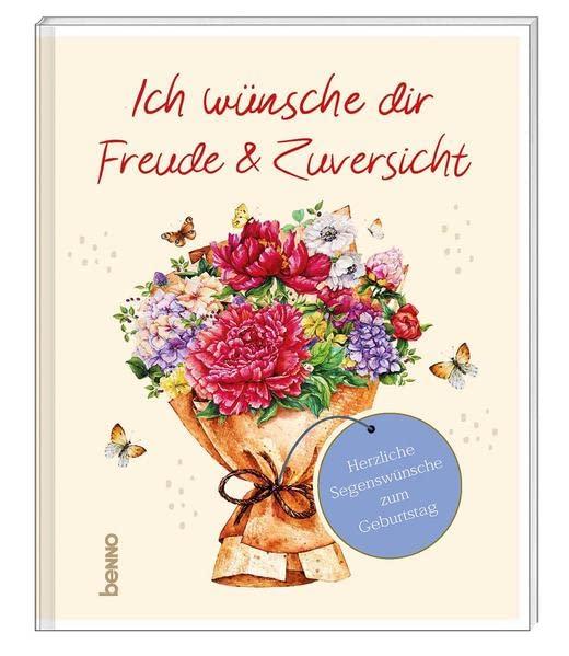 Geschenkheft »Ich wünsche dir Freude & Zuversicht«: Herzliche Segenswünsche zum Geburtstag