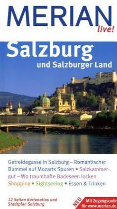 Salzburg und Salzburger Land: Getreidegasse in Salzburg - Romantischer Bummel auf Mozarts Spuren. Salzkammergut - Wo traumhafte Badeseen locken. ... & Trinken. Mit Zugangscode für www.merian.de