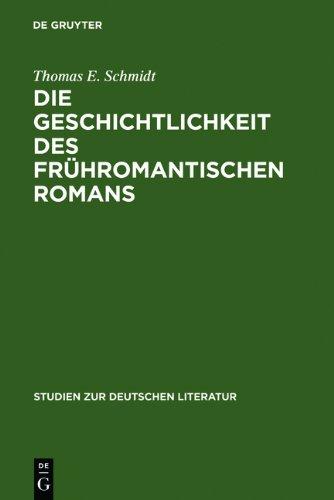 Die Geschichtlichkeit des frühromantischen Romans: Literarische Reaktionen auf Erfahrungen eines kulturellen Wandels (Studien Zur Deutschen Literatur)