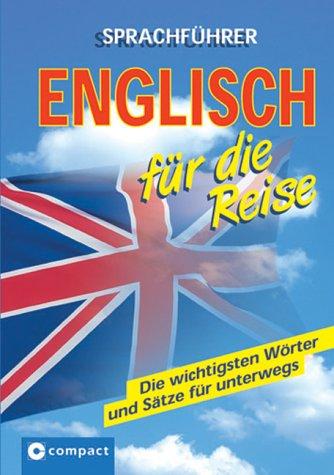 Compact Sprachführer Englisch für die Reise: Die wichtigsten Wörter und Sätze für unterwegs