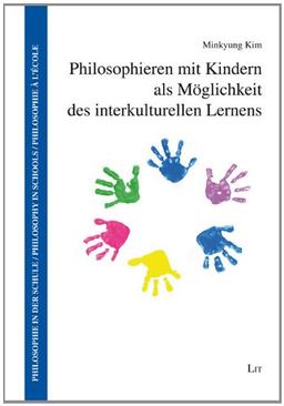 Philosophieren mit Kindern als Möglichkeit des interkulturellen Lernens