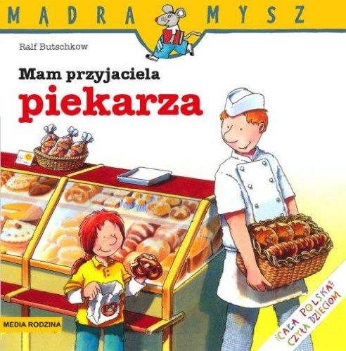 Mam przyjaciela piekarza Madra mysz