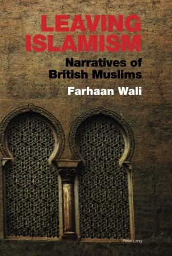 Leaving Islamism: Narratives of British Muslims