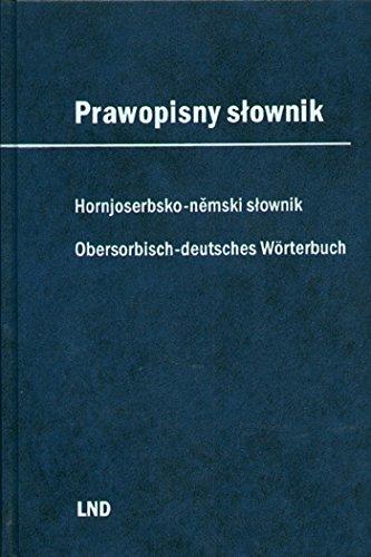 Wörterbuch der obersorbischen Rechtschreibung: Hornjoserbsko-nemski slownik /Obersorbisch-deutsches Wörterbuch